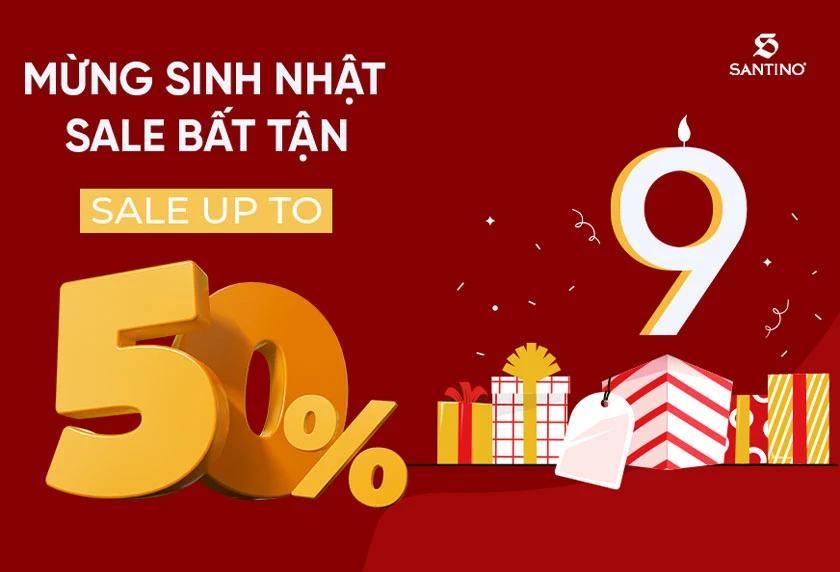 MỪNG SINH NHẬT SANTINO 9 TUỔI - SALE 50% VÀ 9999 PHẦN QUÀ HẤP DẪN