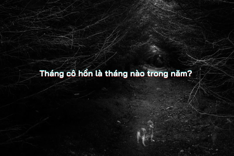 Ý nghĩa và các việc cần làm để tránh điềm xui trong tháng cô hồn