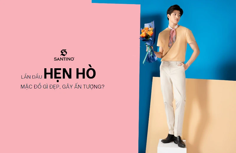 Lần đầu hẹn hò mặc đồ gì để gây ấn tượng tốt?