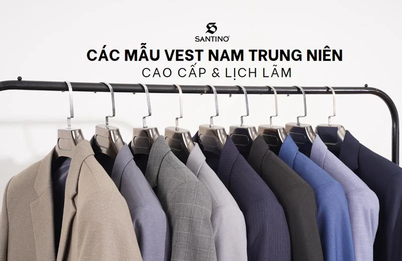 6 Mẫu vest nam trung niên: Phong cách lịch lãm và đẳng cấp