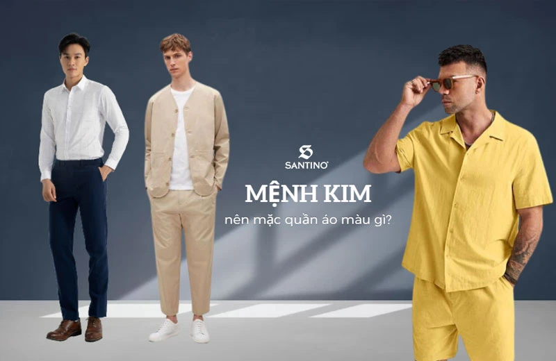 Người Mệnh Kim Nên Mặc Quần Áo Màu Gì?