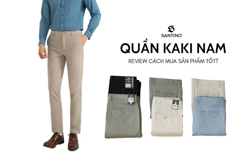 Review những nơi mua quần kaki nam ở đâu chất lượng?