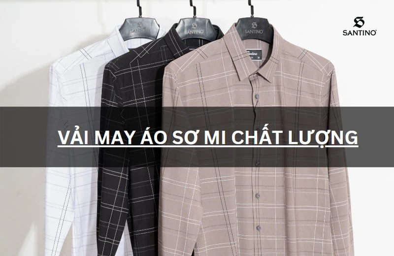 Top 8 chất liệu vải may áo sơ mi cao cấp nhất, mặc bền đẹp
