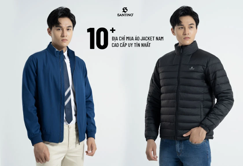 10+ địa chỉ mua áo jacket nam cao cấp uy tín nhất
