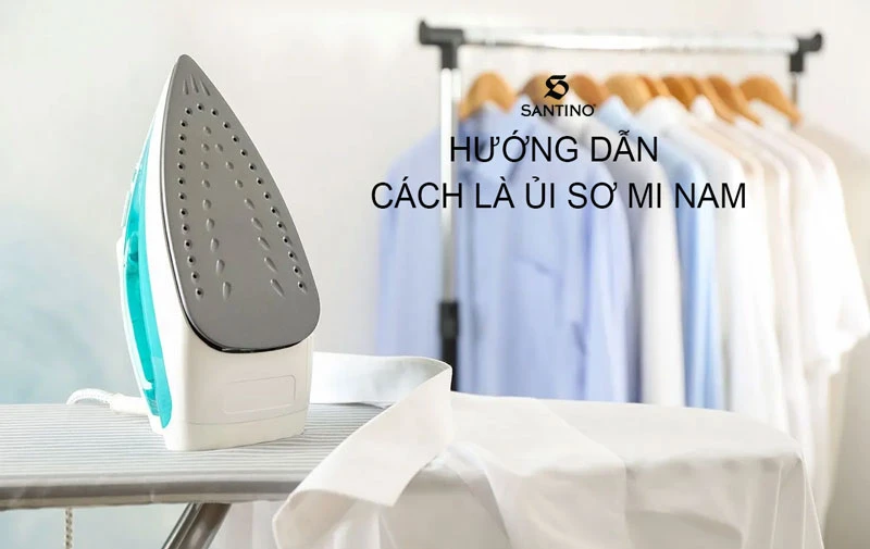 Hướng dẫn 5 cách là ủi áo sơ mi nam đẹp nhanh chóng, đơn giản