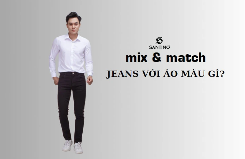 Hướng dẫn mix quần jean đen phối với áo màu gì hợp cho nam?