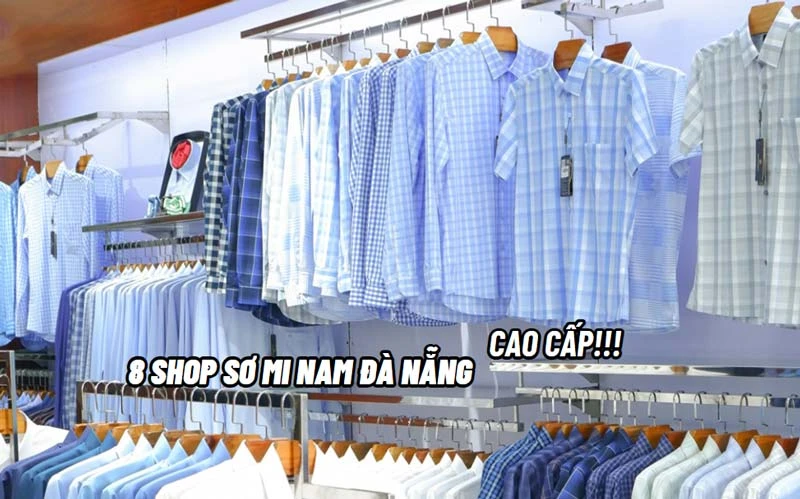 Khám phá 8 mẫu và địa chỉ sơ mi Đà Nẵng cao cấp