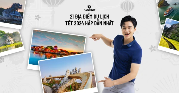 Top 21 địa điểm du lịch Tết 2024 trong nước hấp dẫn nhất