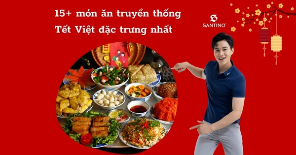 15+ món ăn truyền thống Tết Việt đặc trưng nhất