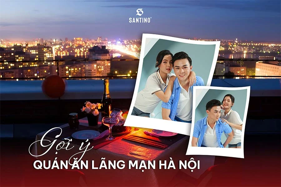 Gợi ý 10+ quán ăn lãng mạn tại Hà Nội riêng tư và nổi tiếng