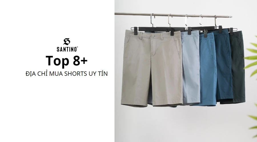 Gợi ý 8+ địa chỉ mua quần short ở Hà Nội, mặc bền nhất
