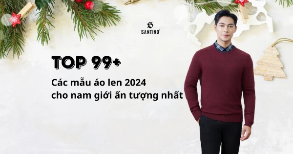 Top 99+ các mẫu áo len 2025 cho nam giới ấn tượng nhất
