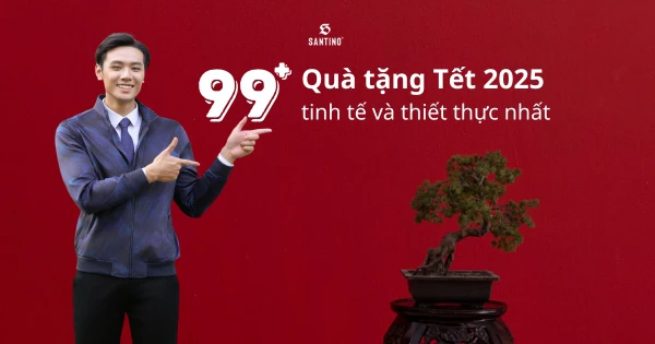 99+ quà tặng Tết 2025 tinh tế và thiết thực nhất